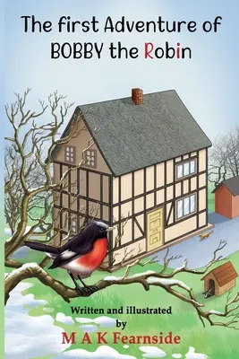 Bobby, a Robin első kalandja - The First Adventure of Bobby the Robin