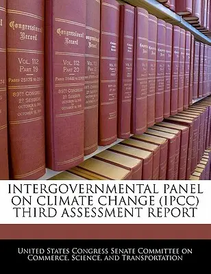 Az éghajlatváltozással foglalkozó kormányközi munkacsoport (Ipcc) harmadik értékelő jelentése - Intergovernmental Panel on Climate Change (Ipcc) Third Assessment Report