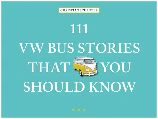 111 VW-buszos történet, amit tudnod kell - 111 VW Bus Stories That You Should Know