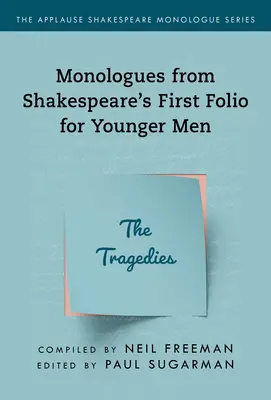 Monológok Shakespeare első fóliójából fiatalabb férfiak számára: A tragédiák - Monologues from Shakespeare's First Folio for Younger Men: The Tragedies