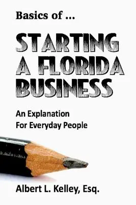 Basics of ... Floridai vállalkozás indítása - Basics of ... Starting a Florida Business