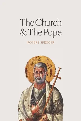 Az egyház és a pápa: Az ortodoxia ügye - The Church and the Pope: The Case for Orthodoxy