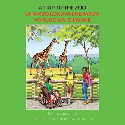 Egy utazás az állatkertbe: Angol-zulu kétnyelvű kiadás - A Trip to the Zoo: English-Zulu Bilingual Edition