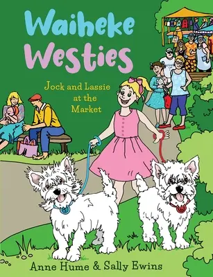 Waiheke Westies: Jock és Lassie a piacon - Waiheke Westies: Jock and Lassie at the market