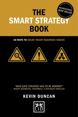 Az intelligens stratégia könyve: 50 módszer a trükkös üzleti kérdések megoldására - The Smart Strategy Book: 50 Ways to Solve Tricky Business Issues