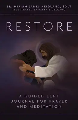 Restore: Egy vezetett nagyböjti napló imádsághoz és meditációhoz - Restore: A Guided Lent Journal for Prayer and Meditation