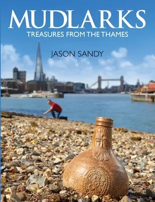 Mudlarks: Kincsek a Temzéből - Mudlarks: Treasures from the Thames