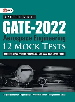 GATE 2022 - Repülőgépmérnök - 12 próbateszt Biplab Sadhukhan, Iqbal singh, Prabhakar Kumar, Ranjay KR singh által készített próbatesztek - GATE 2022 - Aerospace Engineering - 12 Mock Tests by Biplab Sadhukhan, Iqbal singh, Prabhakar Kumar, Ranjay KR singh