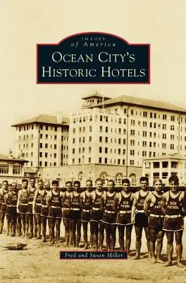 Ocean City történelmi szállodái - Ocean City S Historic Hotels