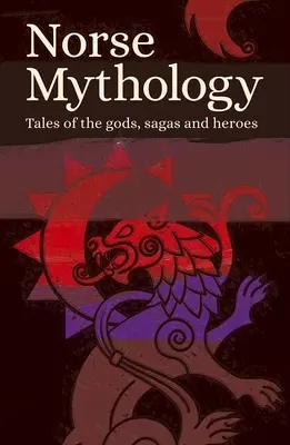 Norse Mythology: Az istenek, mondák és hősök történetei - Norse Mythology: Tales of the Gods, Sagas and Heroes