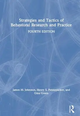 A viselkedéskutatás és a gyakorlat stratégiái és taktikái - Strategies and Tactics of Behavioral Research and Practice