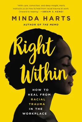 Jobbra belül: Hogyan gyógyítsuk ki a munkahelyi faji traumát? - Right Within: How to Heal from Racial Trauma in the Workplace