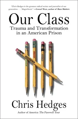 A mi osztályunk: Trauma és átalakulás egy amerikai börtönben - Our Class: Trauma and Transformation in an American Prison