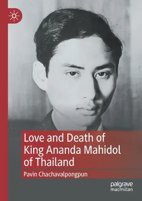 Ananda Mahidol thaiföldi király szerelme és halála - Love and Death of King Ananda Mahidol of Thailand