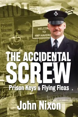 A véletlen csavar: Börtönkulcsok és repülő bolhák - The Accidental Screw: Prison Keys & Flying Fleas