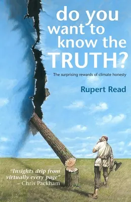 Akarod tudni az igazságot? Az éghajlati őszinteség meglepő jutalmai - Do you want to know the truth? The surprising rewards of climate honesty