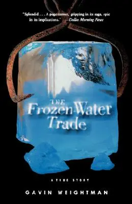 A fagyasztott víz kereskedelme: Egy igaz történet - The Frozen Water Trade: A True Story