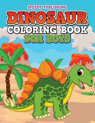 Dinoszaurusz színezőkönyv fiúknak - Dinosaur Coloring Book For Boys