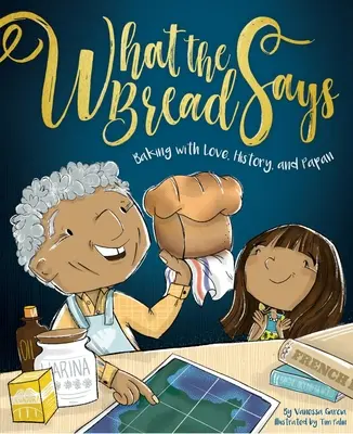 Amit a kenyér mond: Sütés szeretettel, történelemmel és pápával - What the Bread Says: Baking with Love, History, and Papan