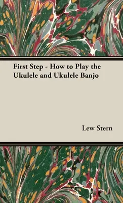 Első lépés - Hogyan kell játszani az ukulelén és az ukulele bendzsón? - First Step - How to Play the Ukulele and Ukulele Banjo