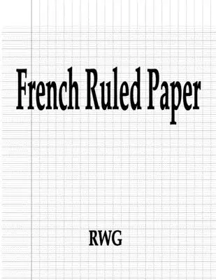 Francia vonalzóval ellátott papír: 100 oldal 8,5 X 11 - French Ruled Paper: 100 Pages 8.5 X 11