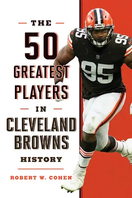 A Cleveland Browns történetének 50 legnagyobb játékosa - The 50 Greatest Players in Cleveland Browns History