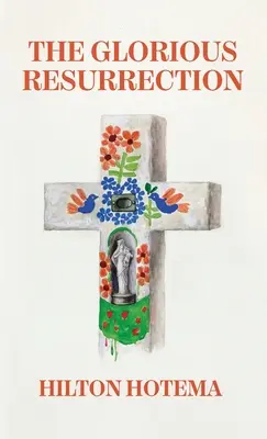 A dicsőséges feltámadás Keménykötés - The Glorious Resurrection Hardcover