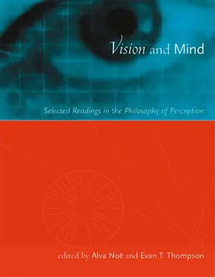 Látás és elme: Válogatott olvasmányok az érzékelés filozófiájából - Vision and Mind: Selected Readings in the Philosophy of Perception