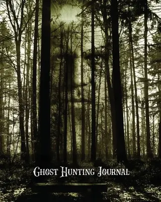 Szellemvadász napló: Paranormális nyomozás feljegyzés jegyzetfüzet, író oldalak, Szellemvadász jegyzetek írása, Ajándék, könyv, kísértetnapló - Ghost Hunting Journal: Paranormal Investigation Record Notebook, Writing Pages, Write Ghost Hunters Notes, Gift, Book, Haunted Diary