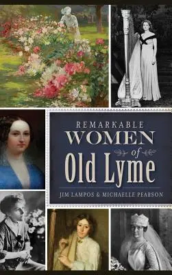 Az Old Lyme-i figyelemre méltó nők - Remarkable Women of Old Lyme