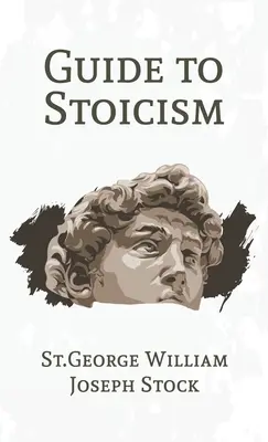 Útmutató a sztoicizmushoz Keményfedeles - Guide to Stoicism Hardcover