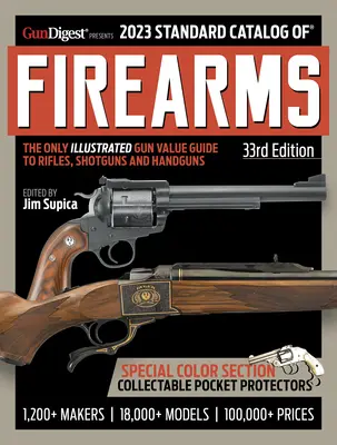 2023 Standard Catalog of Firearms, 33. kiadás: The Illustrated Collector's Price and Reference Guide (A gyűjtők illusztrált ár- és referencia-kalauza) - 2023 Standard Catalog of Firearms, 33rd Edition: The Illustrated Collector's Price and Reference Guide