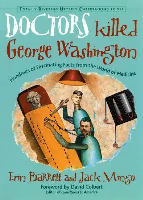 Az orvosok megölték George Washingtont - Doctors Killed George Washington