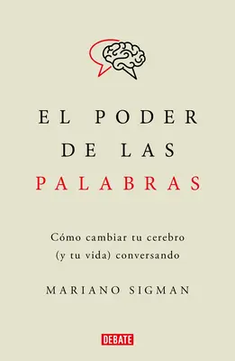 El Poder de Las Palabras / A szavak hatalma. Hogyan változtassuk meg az agyunkat (és az életünket) Beszélgetés - El Poder de Las Palabras / The Power of Words. How to Change Your Brain (and You R Life) Conversing