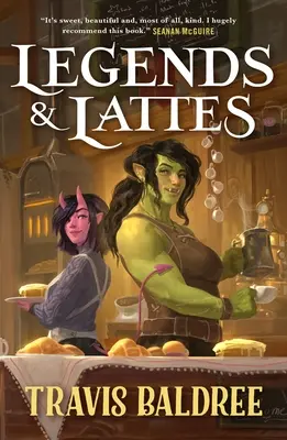 Legendák és latték: A High Fantasy and Low Stakes - A High Fantasy and Low Stakes regénye - Legends & Lattes: A Novel of High Fantasy and Low Stakes