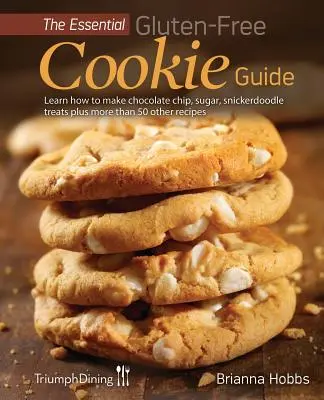 The Essential Gluten-Free Cookie Guide (Továbbfejlesztett kiadás) - The Essential Gluten-Free Cookie Guide (Enhanced Edition)