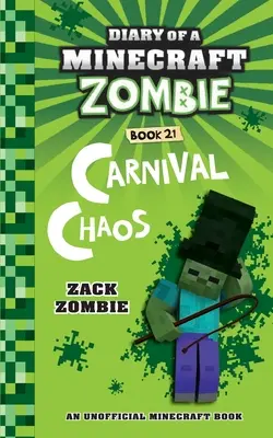 Egy Minecraft zombi naplója 21. könyv: Karneváli káosz - Diary of a Minecraft Zombie Book 21: Carnival Chaos