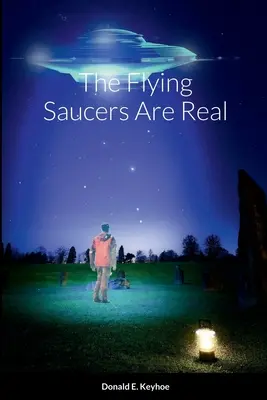 A repülő csészealjak valódiak - The Flying Saucers Are Real