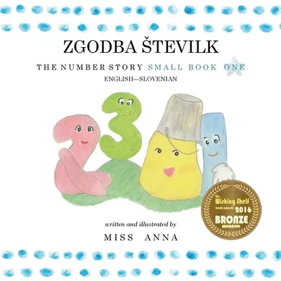 A számmese 1 ZGODBA STEVILK: Small Book One angol-szlovén - The Number Story 1 ZGODBA STEVILK: Small Book One English-Slovenian