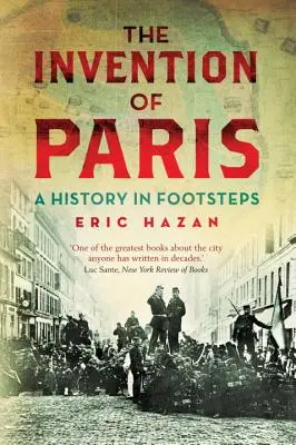 Párizs feltalálása: A History in Footsteps - The Invention of Paris: A History in Footsteps