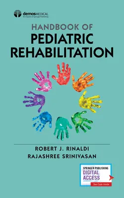 A gyermekgyógyászati rehabilitációs orvostudomány kézikönyve - Handbook of Pediatric Rehabilitation Medicine