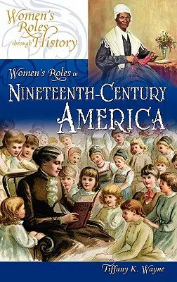 A nők szerepe a tizenkilencedik századi Amerikában - Women's Roles in Nineteenth-Century America