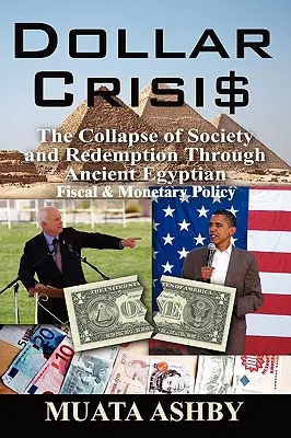 Dollárválság: A társadalom összeomlása és megváltás az ókori egyiptomi monetáris politikán keresztül - Dollar Crisis: The Collapse of Society and Redemption Through Ancient Egyptian Monetary Policy