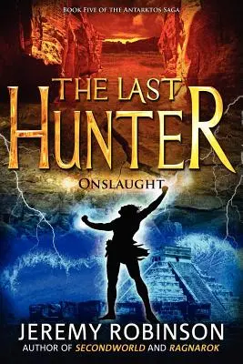 Der letzte Jäger - Ansturm (Buch 5 der Antarktos-Saga) - The Last Hunter - Onslaught (Book 5 of the Antarktos Saga)