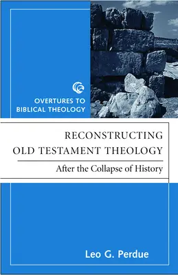 Az ószövetségi teológia rekonstrukciója: A történelem összeomlása után, második kiadás - Reconstructing Old Testament Theology: After the Collapse of History, Second Edition