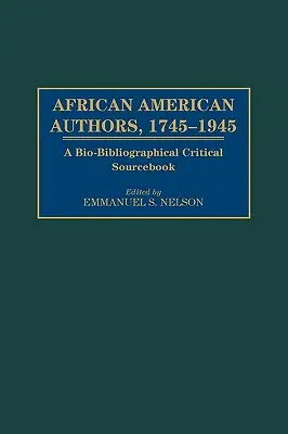 Afroamerikai szerzők, 1745-1945: A Bio-Bibliographical Critical Sourcebook - African American Authors, 1745-1945: A Bio-Bibliographical Critical Sourcebook