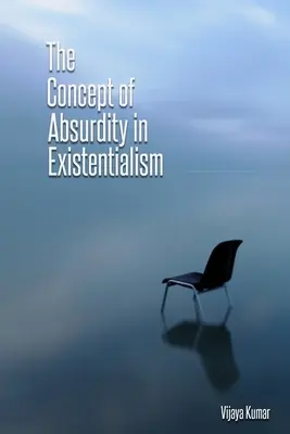 Az abszurditás fogalma az egzisztencializmusban - The concept of absurdity in existentialism