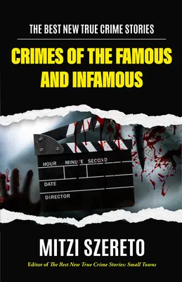 A legjobb új True Crime Stories: Híres és hírhedt bűnözők bűntettei: (True Crime Cases for True Crime Addicts) - The Best New True Crime Stories: Crimes of Famous & Infamous Criminals: (True Crime Cases for True Crime Addicts)