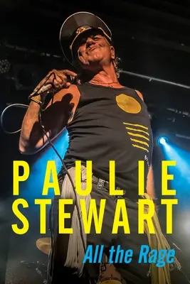 Paulie Stewart: Stewart Stewart: All The Rage - Paulie Stewart: All The Rage