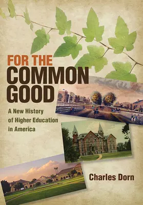 A közjóért: Az amerikai felsőoktatás új története - For the Common Good: A New History of Higher Education in America